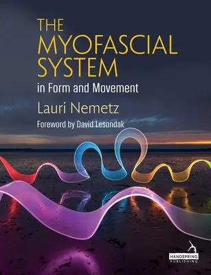 El sistema miofascial en la forma y el movimiento - The Myofascial System in Form and Movement