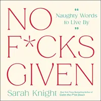 No te preocupes: Palabras que te cambiarán la vida - No F*cks Given: Life-Changing Words to  Live By