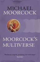 El multiverso de Moorcock - Moorcock's Multiverse