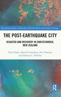 La ciudad tras el terremoto: Catástrofe y recuperación en Christchurch, Nueva Zelanda - The Post-Earthquake City: Disaster and Recovery in Christchurch, New Zealand