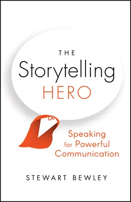 El héroe narrador: Hablar para comunicar con fuerza - The Storytelling Hero: Speaking for Powerful Communication