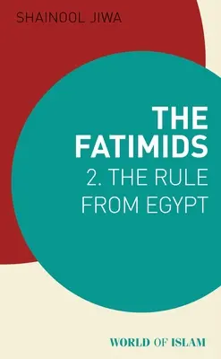 Los fatimíes 2: El gobierno de Egipto - The Fatimids 2: The Rule from Egypt