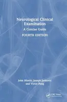 Examen Clínico Neurológico: Una guía concisa - Neurological Clinical Examination: A Concise Guide