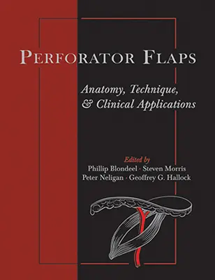 Colgajos del perforador: Anatomía, técnica y aplicaciones clínicas - Perforator Flaps: Anatomy, Technique, & Clinical Applications