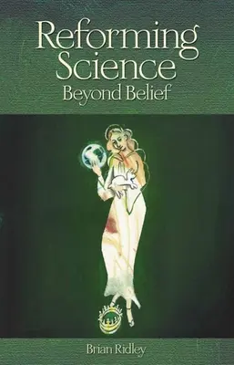 Reformar la ciencia: Más allá de la creencia - Reforming Science: Beyond Belief