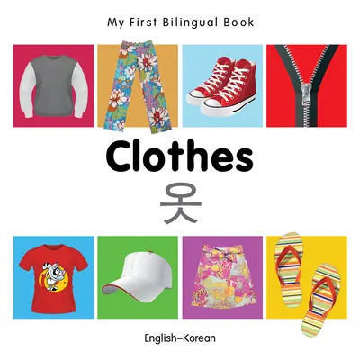 Mi Primer Libro Bilingüe - Ropa (Inglés-Coreano) - My First Bilingual Book-Clothes (English-Korean)