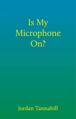 ¿Está encendido mi micrófono? - Is My Microphone On?