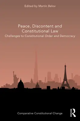 Paz, descontento y derecho constitucional: Desafíos al orden constitucional y a la democracia - Peace, Discontent and Constitutional Law: Challenges to Constitutional Order and Democracy