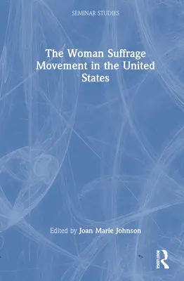 El movimiento por el sufragio femenino en Estados Unidos - The Woman Suffrage Movement in the United States