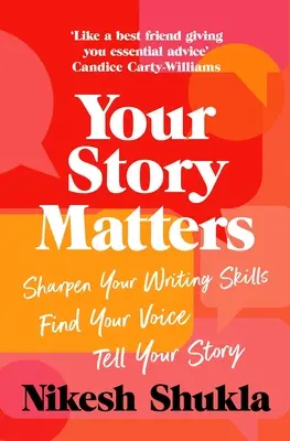 Tu historia importa: Encuentra tu voz, perfecciona tus habilidades, cuenta tu historia - Your Story Matters: Find Your Voice, Sharpen Your Skills, Tell Your Story