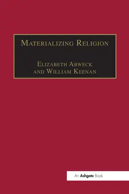 Materializar la religión: Expresión, representación y ritual - Materializing Religion: Expression, Performance and Ritual