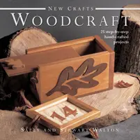 Nuevos Oficios: Woodcraft - 25 proyectos artesanales paso a paso - New Crafts: Woodcraft - 25 Step-by-step Hand-crafted Projects