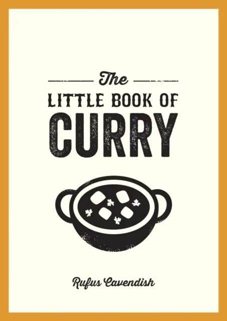 Pequeño libro del curry - Guía de bolsillo del maravilloso mundo del curry, con recetas, curiosidades y mucho más. - Little Book of Curry - A Pocket Guide to the Wonderful World of Curry, Featuring Recipes, Trivia and More