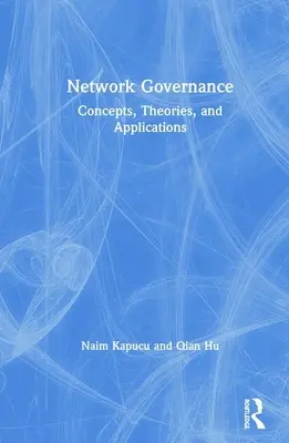 Gobernanza de redes: Conceptos, teorías y aplicaciones - Network Governance: Concepts, Theories, and Applications