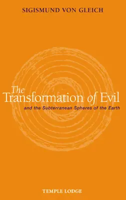 La transformación del mal: y las esferas subterráneas de la Tierra - The Transformation of Evil: And the Subterranean Spheres of the Earth