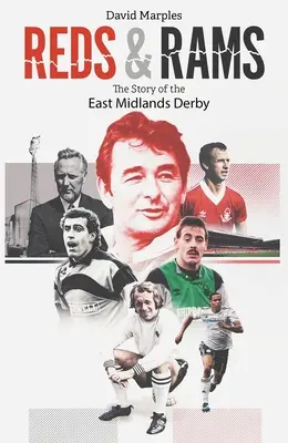 Reds and Rams: Una historia del derbi de East Midlands - Reds and Rams: A Story of the East Midlands Derby