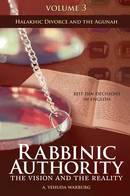 Autoridad Rabínica, Volumen 3, 3: La Visión y la Realidad, Beit Din Decisions in English - Halakhic Divorce and the Agunah - Rabbinic Authority, Volume 3, 3: The Vision and the Reality, Beit Din Decisions in English - Halakhic Divorce and the Agunah