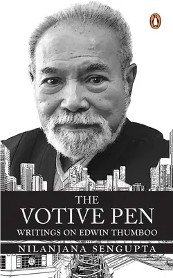 La pluma votiva: Escritos sobre Edwin Thumboo - The Votive Pen: Writings on Edwin Thumboo