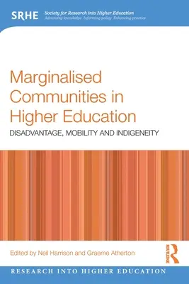 Comunidades marginadas en la enseñanza superior: Desventaja, movilidad e indigenismo - Marginalised Communities in Higher Education: Disadvantage, Mobility and Indigeneity