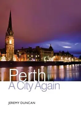 Perth - Una ciudad de nuevo - Perth - A City Again