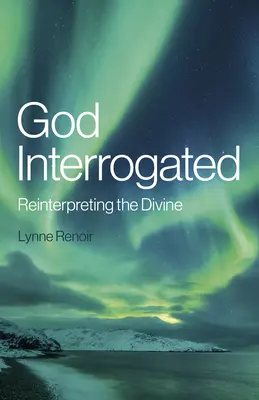 Dios Interrogado: Reinterpretar lo divino - God Interrogated: Reinterpreting the Divine