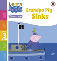 Aprende con Peppa Phonics Nivel 3 Libro 6 - El abuelo Pig se hunde (Phonics Reader) - Learn with Peppa Phonics Level 3 Book 6 - Grandpa Pig Sinks (Phonics Reader)