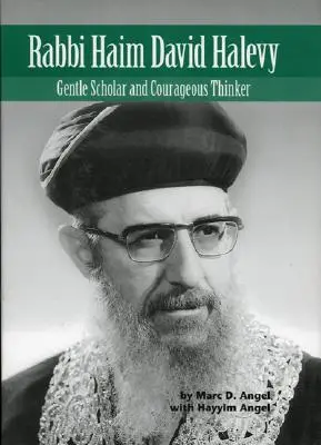 Rabino Haim David Halevy, 2: Gentil erudito y valiente pensador - Rabbi Haim David Halevy, 2: Gentle Scholar and Courageous Thinker