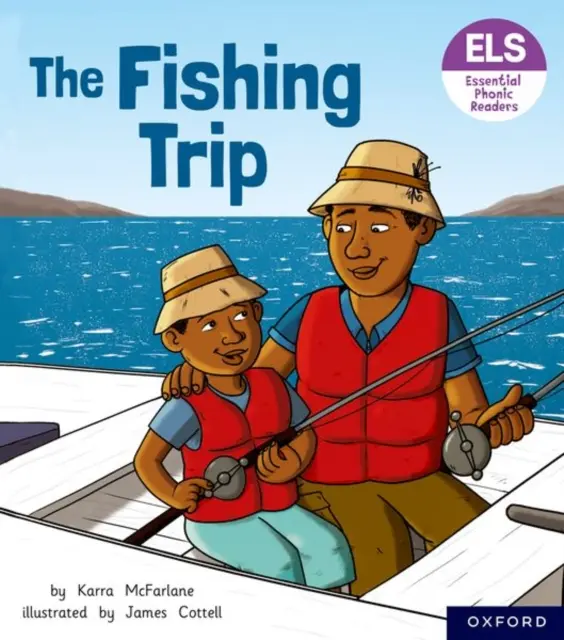 Letras y sonidos esenciales: Essential Phonic Readers: Oxford Reading Level 6: The Fishing Trip - Essential Letters and Sounds: Essential Phonic Readers: Oxford Reading Level 6: The Fishing Trip