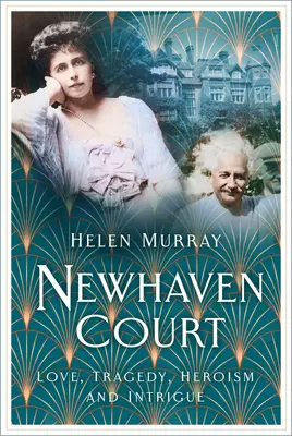 Newhaven Court: Amor, tragedia, heroísmo e intriga - Newhaven Court: Love, Tragedy, Heroism and Intrigue