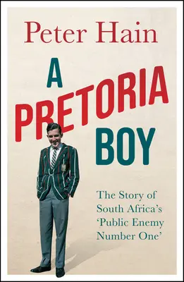 Un chico de Pretoria: la historia del «enemigo público número uno» de Sudáfrica - A Pretoria Boy: The Story of South Africa's 'Public Enemy Number One'