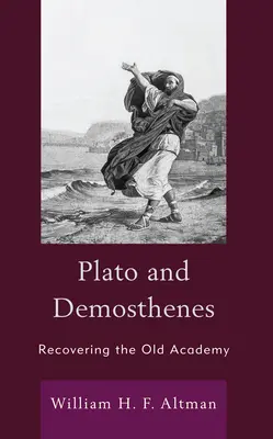 Platón y Demóstenes: La recuperación de la vieja Academia - Plato and Demosthenes: Recovering the Old Academy