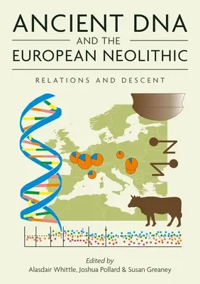 El ADN antiguo y el Neolítico europeo: Relaciones y descendencia - Ancient DNA and the European Neolithic: Relations and Descent