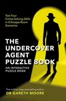 Libro de Puzzles de Agente Encubierto - Pon a prueba tus habilidades para resolver crímenes en 8 escenarios de Escape Room - Undercover Agent Puzzle Book - Test Your Crime-Solving Skills in 8 Escape Room Scenarios