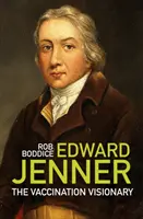 Edward Jenner - El visionario de la vacunación - Edward Jenner - The Vaccination Visionary