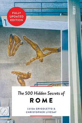 Los 500 secretos ocultos de Roma Nuevo y revisado - The 500 Hidden Secrets of Rome New & Revised