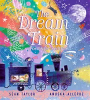 El tren de los sueños: Poemas para dormir - Dream Train: Poems for Bedtime