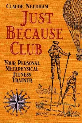 Club Just Because: Tu entrenador personal de fitness metafísico - Just Because Club: Your Personal Metaphysical Fitness Trainer