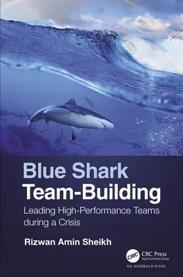 Blue Shark Team-Building: Cómo dirigir equipos de alto rendimiento durante una crisis - Blue Shark Team-Building: Leading High-Performance Teams during a Crisis