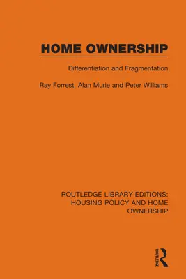 La propiedad de la vivienda: Diferenciación y fragmentación - Home Ownership: Differentiation and Fragmentation