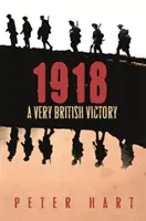 1918 - Una victoria muy británica - 1918 - A Very British Victory