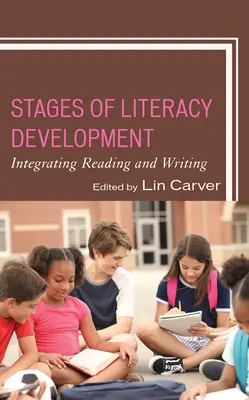 Etapas del desarrollo de la alfabetización: Integración de la lectura y la escritura - Stages of Literacy Development: Integrating Reading and Writing