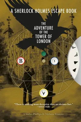 El libro de las fugas de Sherlock Holmes: Aventura de la Torre de Londres: Resuelve los enigmas para escapar de las páginas Volumen 4 - The Sherlock Holmes Escape Book: Adventure of the Tower of London: Solve the Puzzles to Escape the Pages Volume 4