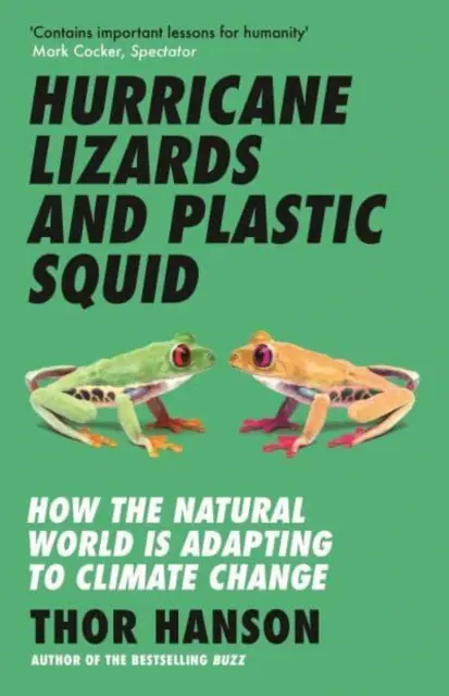 Lagartos huracanados y calamares de plástico: cómo se adapta el mundo natural al cambio climático - Hurricane Lizards and Plastic Squid - How the Natural World is Adapting to Climate Change