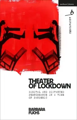 Theater of Lockdown: Actuación digital y a distancia en tiempos de pandemia - Theater of Lockdown: Digital and Distanced Performance in a Time of Pandemic