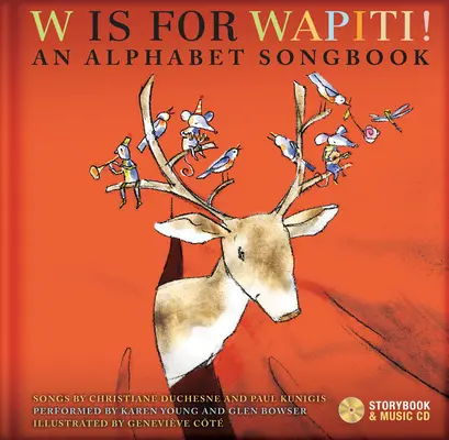 ¡W Is for Wapiti! An Alphabet Songbook [Con CD (Audio)] (¡La W es de Wapiti!) - W Is for Wapiti!: An Alphabet Songbook [With CD (Audio)]