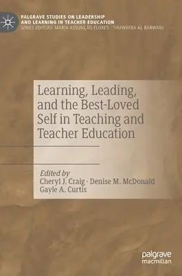 Aprendizaje, liderazgo y el yo más querido en la enseñanza y la formación del profesorado - Learning, Leading, and the Best-Loved Self in Teaching and Teacher Education