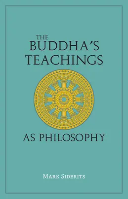 Las enseñanzas de Buda como filosofía - Buddha's Teachings As Philosophy