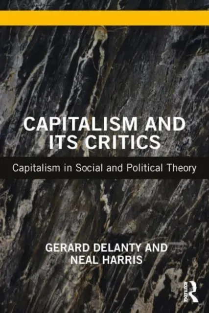 El capitalismo y sus críticos: El capitalismo en la teoría social y política - Capitalism and Its Critics: Capitalism in Social and Political Theory