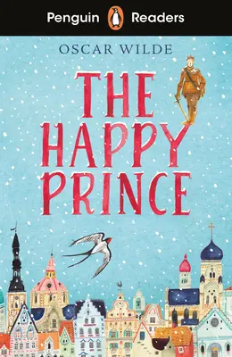 Penguin Readers Nivel Inicial: El príncipe feliz (ELT Graded Reader) - Penguin Readers Starter Level: The Happy Prince (ELT Graded Reader)