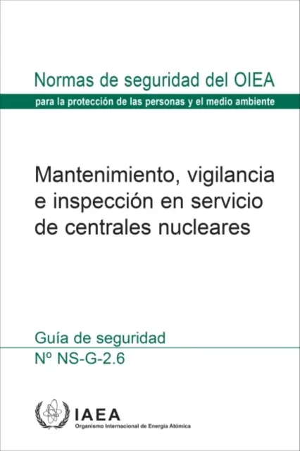 Mantenimiento, Vigilancia e Inspección en Servicio en Centrales Nucleares (Spanish Edition) - Maintenance, Surveillance and In-Service Inspection in Nuclear Power Plants (Spanish Edition)